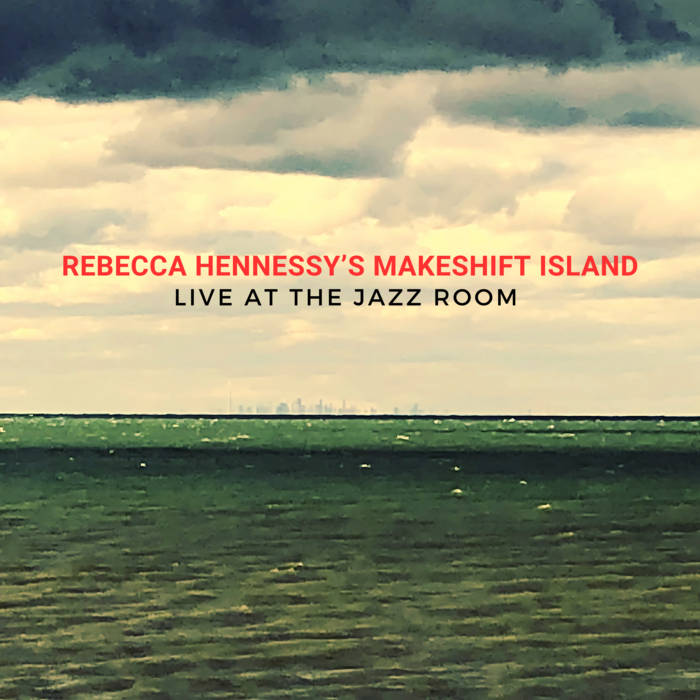 Rebecca Hennessy&rsquo;s Makeshift Island - Live at the Jazz Room